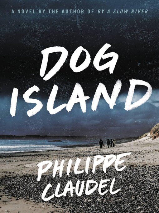 Title details for Dog Island by Philippe Claudel - Wait list